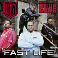 Clipse Presents Re-up Gang - Fast Life (Explicit)
