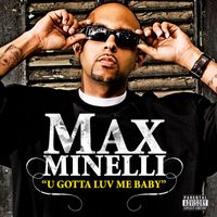 Max Minelli - U Gotta Luv Me Baby (Explicit)