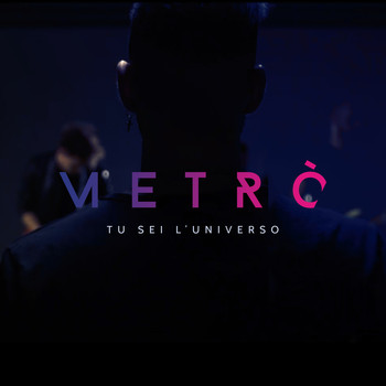 Metro - Tu sei l'universo