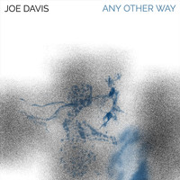 Joe Davis - Any Other Way