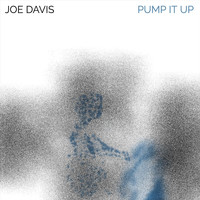 Joe Davis - Pump It Up