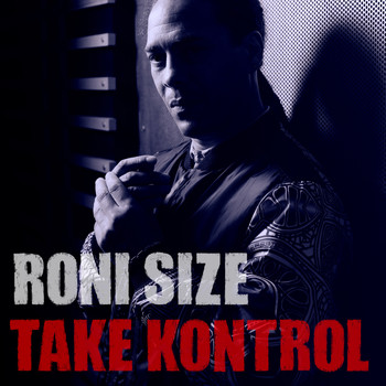 Roni Size - Take Kontrol (Deluxe)