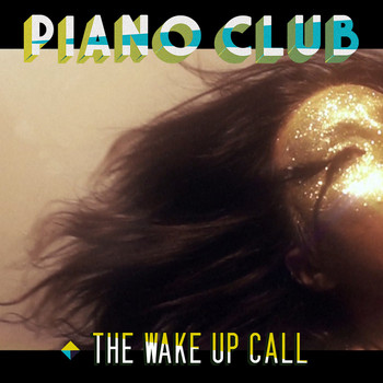 Piano Club - The Wake up Call
