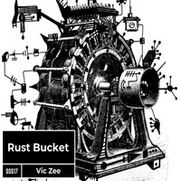 Vic Zee / - Rust Bucket
