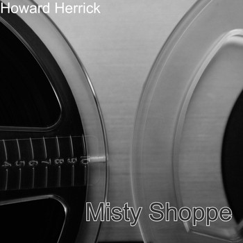 Howard Herrick / - Misty Shoppe