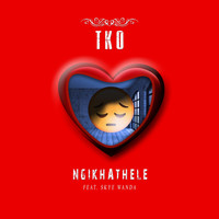 TKO - Ngikhathele (feat. Skye Wanda)