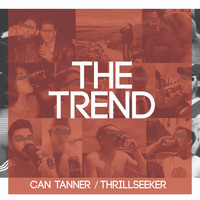 The Trend - Can Tanner