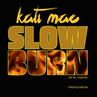 Kati Mac - Slow Burn