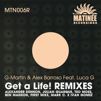 G-Martin & Alex Barroso - Get a Life! (Remixes)