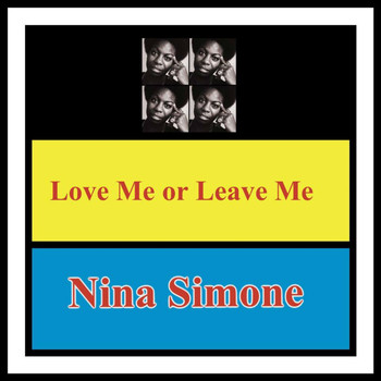 Nina Simone - Love Me or Leave Me