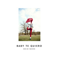 Rich Mode - Baby Te Quiero