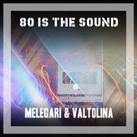 Melegari & Valtolina - 80 Is the Sound