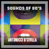 Antonucci & Civilla - Sounds of 80's