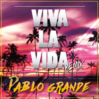 Pablo Grande - Viva La Vida (Johnny Matrix Remix)
