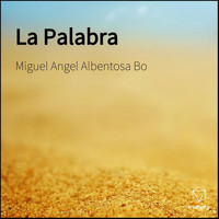 Miguel Angel Albentosa Bo - La Palabra