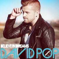 David Pop - Believe in Dreams