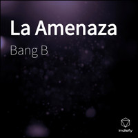 Bang B - La Amenaza