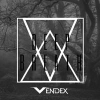 Vendex - Deep Breath