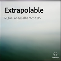 Miguel Angel Albentosa Bo - Extrapolable