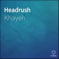 Khayeh - Headrush