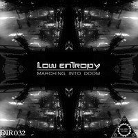 Low Entropy - Marching into Doom