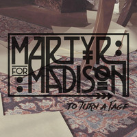 Martyr for Madison - To Turn a Page