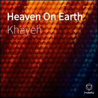 Khayeh - Heaven On Earth