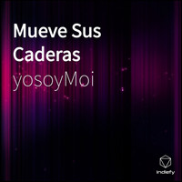 YosoyMoi - Mueve Sus Caderas