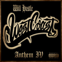 Will Hustle - Westcoast Anthem IV (Explicit)