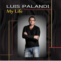Luis Palandi - My Life