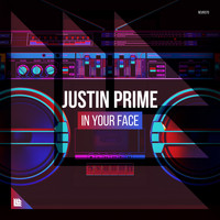 Justin Prime - In Your Face