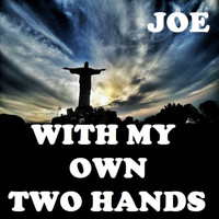 Joe - With My Own Two Hands (Live)