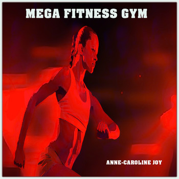 Anne-Caroline Joy - Mega Fitness Gym (Explicit)