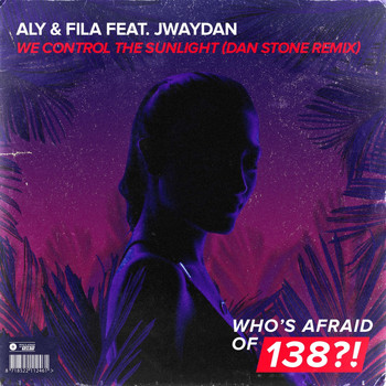 Aly & Fila feat. Jwaydan - We Control The Sunlight (Dan Stone Remix)