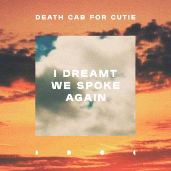 Death Cab for Cutie - I Dreamt We Spoke Again