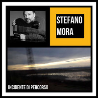 Stefano Mora - Incidente di percorso