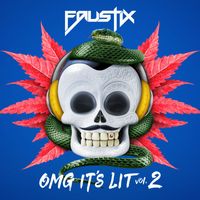 Faustix - OMG It's LIT Vol. 2