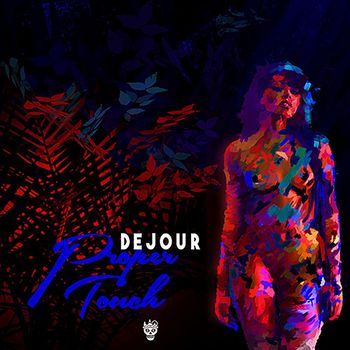 Dejour - Proper Touch (Explicit)