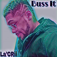 La’crii - Buss It (Explicit)