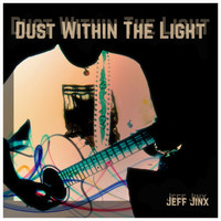 Jeff Jinx - Dust Within the Light