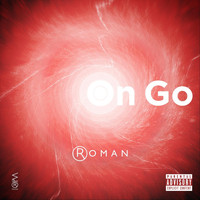 Roman - On Go (Explicit)