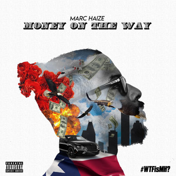 Marc Haize - Money on the Way (Explicit)