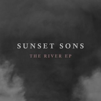 Sunset Sons - The River EP