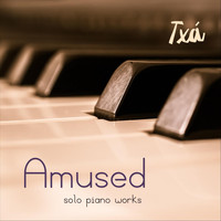 Txá - Amused: Solo Piano Works