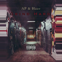 AP - Grind Hard (feat. Haze) (Explicit)