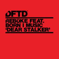Rebūke - Dear Stalker (feat. Born I Music) (Explicit)
