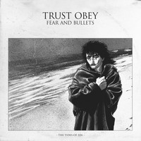 Trust Obey - Fear and Bullets: The Tides of Sin