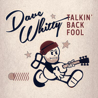 Dave Whitty - Talkin' Back Fool