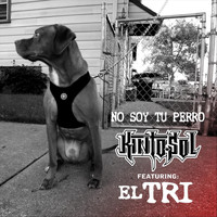 Kinto Sol - No Soy Tu Perro (feat. El Tri)