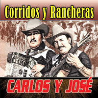 Carlos Y Jose - Corridos y Rancheras